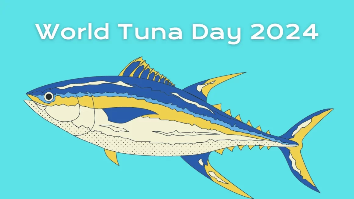 World Tuna Day 2024: जानें क्यो मनाया जाता है विश्व टूना दिवस, क्या है इसका इतिहास
