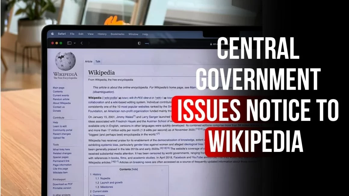 केंद्र सरकार ने विकिपीडिया को भेजा नोटिस, एकतरफा और भ्रामक जानकारी देने का आरोप